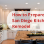 How to Prepare for a San Diego Kitchen Remodel