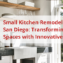 Small Kitchen Remodeling in San Diego: Transforming Spaces with Innovative Designs - SD Wood Cabinet